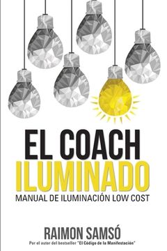 portada El Coach Iluminado: Manual De Iluminación Low Cost (spanish Edition) (in Spanish)
