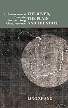 portada The River, the Plain, and the State: An Environmental Drama in Northern Song China, 1048-1128 (Studies in Environment and History) (en Inglés)