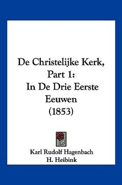 portada De Christelijke Kerk, Part 1: In De Drie Eerste Eeuwen (1853)