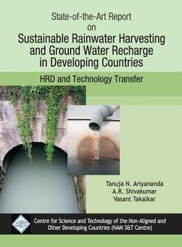 portada State-of-the-Art Report on Sustainable Rainwater Harvesting and Groundwater Rechare in Developing Countires/Nam S&T Cen (en Inglés)