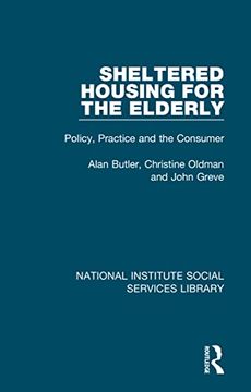 portada Sheltered Housing for the Elderly: Policy, Practice and the Consumer (National Institute Social Services Library) (en Inglés)