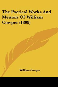 portada the poetical works and memoir of william cowper (1899) (in English)