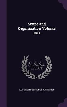 portada Scope and Organization Volume 1911 (en Inglés)