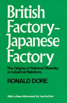 portada British Factory, Japanese Factory: The Origins of National Diversity in Industrial Relations: With a new Afterword (in English)