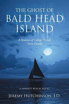 portada The Ghost of Bald Head Island: A Reunion of College Friends Turns Deadly: A Perfect Beach Novel 