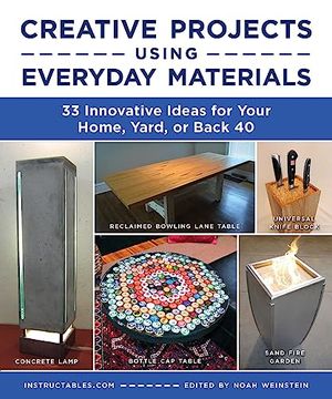 portada Creative Projects Using Everyday Materials: 33 Innovative Ideas for Your Home, Yard, or Back 40 