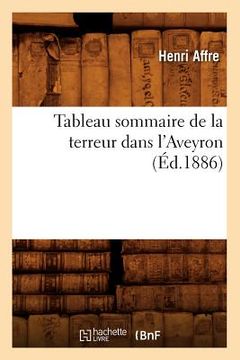 portada Tableau Sommaire de la Terreur Dans l'Aveyron, (Éd.1886) (in French)