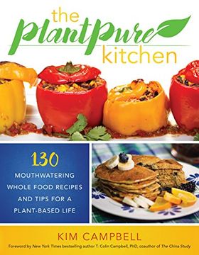 portada The PlantPure Kitchen: 130 Mouthwatering, Whole Food Recipes and Tips for a Plant-Based Life
