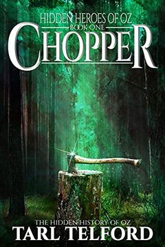 portada Chopper: An Epic Fairy Tale Adventure (The Hidden History of oz) (en Inglés)