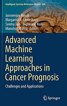 portada Advanced Machine Learning Approaches in Cancer Prognosis: Challenges and Applications: 204 (Intelligent Systems Reference Library) (en Inglés)