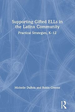 portada Supporting Gifted Ells in the Latinx Community: Practical Strategies, K-12 (en Inglés)