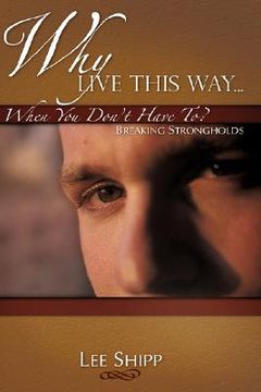 portada why live this way...when you don't have to? (en Inglés)