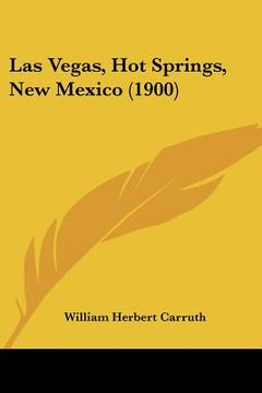 portada las vegas, hot springs, new mexico (1900) (in English)