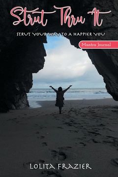 portada Strut Thru It: Strut Your Way To A Happier You (en Inglés)