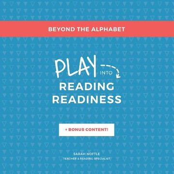 portada Beyond the Alphabet: Play into Reading Readiness (en Inglés)
