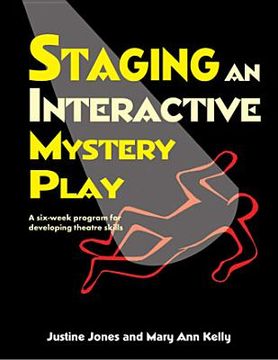 portada staging an interactive mystery play: a six-week program for developing theatre skills (in English)