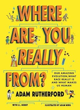 portada Where are you Really From?  Our Amazing Evolution, What Race Really is and What Makes us Human