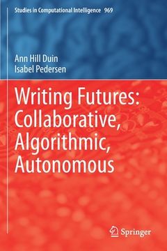 portada Writing Futures: Collaborative, Algorithmic, Autonomous