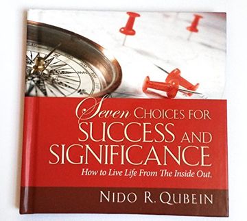 portada Seven Choices for Success and Significance: How to Live Life From the Inside out (en Inglés)