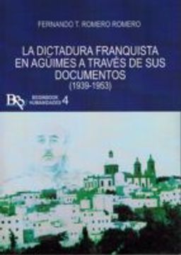 portada LA DICTADURA FRANQUISTA EN AGUIMES A TRAVES DE SUS DOCUMENTOS (1939-1953)