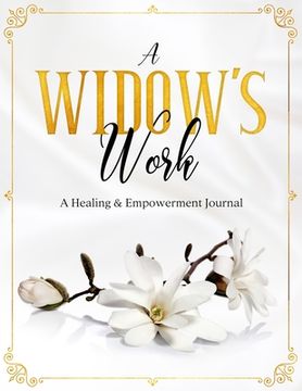 portada A Widow's Work: A Healing & Empowerment Journal (en Inglés)