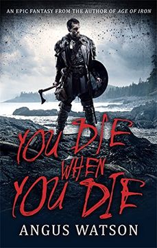 portada YOU DIE WHEN YOU DIE: An Epic Fantasy from the author of AGE OF IRON (West of West)