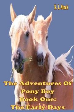 portada the adventures of pony boy book one: the early days (en Inglés)