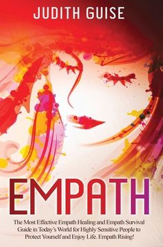 portada Empath: The Most Effective Empath Healing and Empath Survival Guide in Today's World for Highly Sensitive People to Protect Yo 
