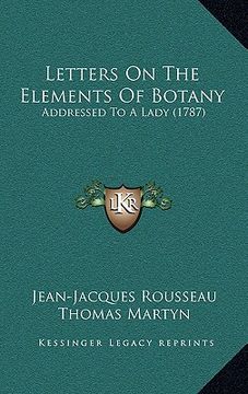 portada letters on the elements of botany: addressed to a lady (1787) (in English)