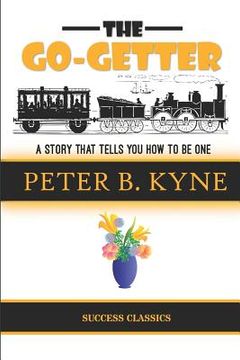 portada The Go-Getter: A Story That Tells You How to Be One (en Inglés)