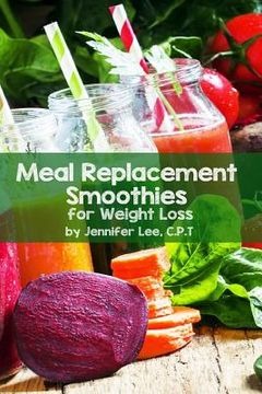 portada Meal Replacement Smoothies For Weight Loss (en Inglés)