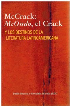 portada Mccrack: Mcondo, el Crack y los Destinos de la Literatura Latinoamericana