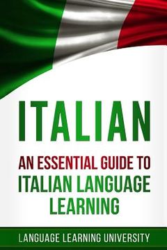 portada Italian: An Essential Guide to Italian Language Learning (en Inglés)