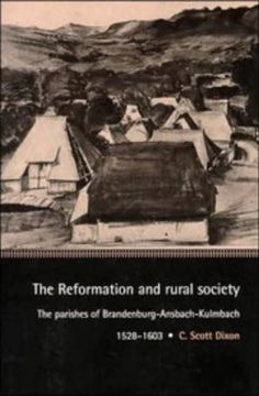 portada The Reformation and Rural Society: The Parishes of Brandenburg-Ansbach-Kulmbach, 1528 1603 (Cambridge Studies in Early Modern History) (in English)