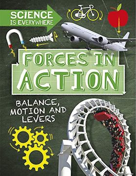 portada Forces in Action: Balance, Motion and Levers (Science is Everywhere) (libro en Inglés)