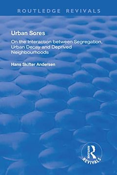 portada Urban Sores: On the Interaction Between Segregation, Urban Decay and Deprived Neighbourhoods
