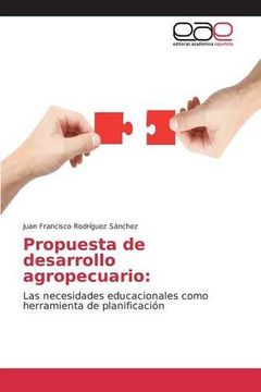 portada Propuesta de desarrollo agropecuario:: Las necesidades educacionales como herramienta de planificación (Spanish Edition)
