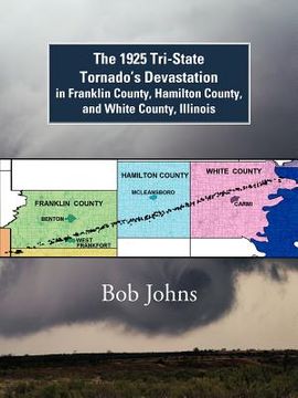 portada the 1925 tri-state tornado`s devastation in franklin county, hamilton county, and white county, illinois (en Inglés)