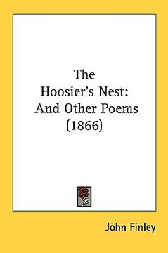 portada the hoosier's nest: and other poems (1866) (en Inglés)
