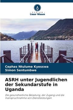 portada ASRH unter Jugendlichen der Sekundarstufe in Uganda (in German)