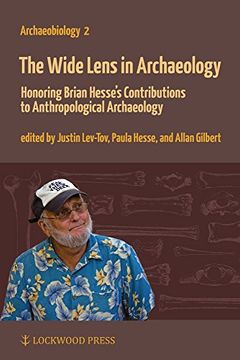 portada The Wide Lens in Archaeology: Honoring Brian Hesse's Contributions to Anthropological Archaeology