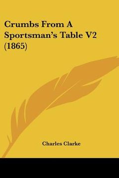 portada crumbs from a sportsman's table v2 (1865) (en Inglés)