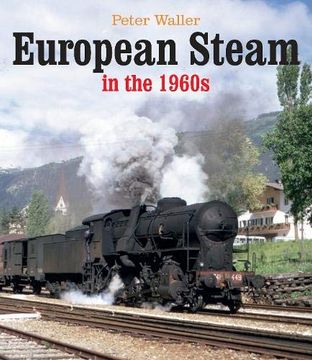 portada European Steam in the 1960S (en Inglés)
