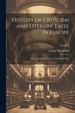 portada History of Criticism and Literary Taste in Europe: From the Earliest Texts to the Present Day; Volume 2 (in English)