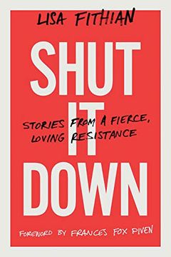 portada Shut it Down: Stories From a Fierce, Loving Resistance (en Inglés)