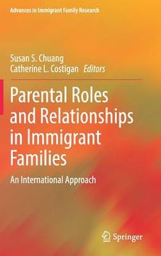 portada Parental Roles and Relationships in Immigrant Families: An International Approach (in English)