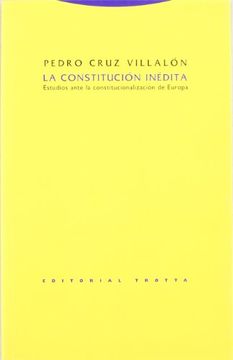 portada La Constitución Inédita: Estudios Ante la Constitucionalización de Europa (Estructuras y Procesos. Derecho) (in Spanish)