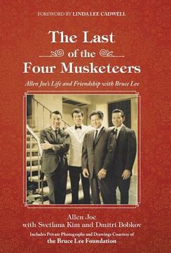 portada The Last of the Four Musketeers: Allen Joe's Life and Friendship With Bruce Lee (in English)