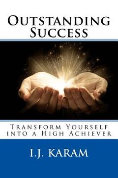portada Outstanding Success: Transform Yourself Into a High Achiever (en Inglés)