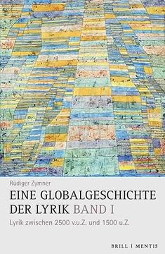 portada Eine Globalgeschichte der Lyrik Band i: Lyrik Zwischen 2500 v. U. Z. Und 1500 u. Z. (en Alemán)